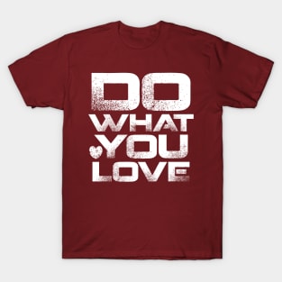 Do What You Love T-Shirt